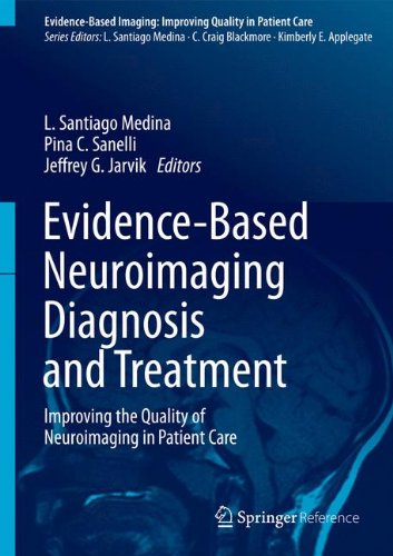 Evidence-Based Neuroimaging Diagnosis and Treatment: Improving the Quality of Neuroimaging in Patient Care (Evidence-Based Imaging)