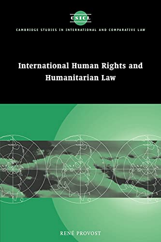 René Provost International Human Rights And Humanitarian Law (Cambridge Studies In International And Comparative Law, Band 22)