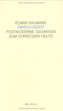 Zwischenzeit: Postmoderne Gedanken zum Christsein heute