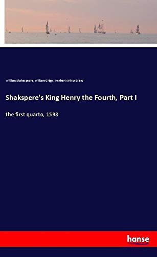 Shakspere's King Henry the Fourth, Part I: the first quarto, 1598
