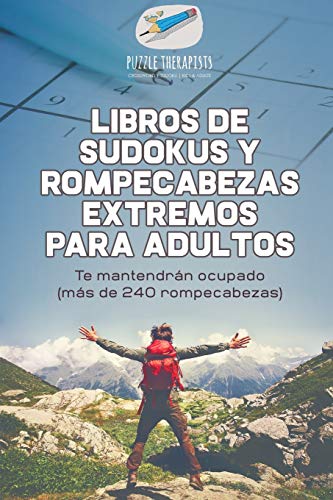 Libros de sudokus y rompecabezas extremos para adultos | Te mantendrán ocupado (más de 240 rompecabezas)