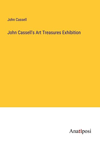 John Cassell's Art Treasures Exhibition