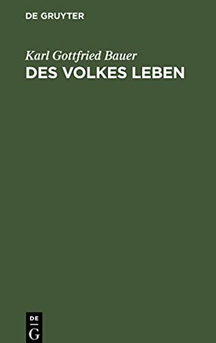 Des Volkes Leben: Ein Versuch zur Befreundung der Regierenden und der Regierten