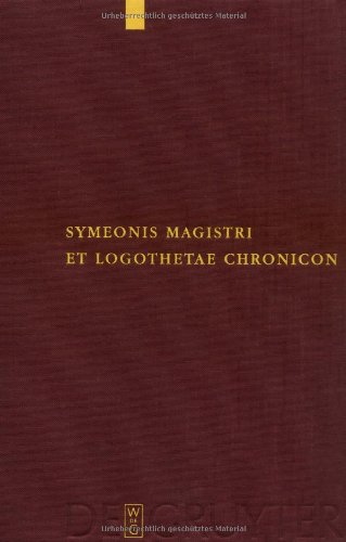 Symeonis Magistri et Logothetae Chronicon: Recensuit Staffan Wahlgren (Corpus Fontium Historiae Byzantinae / Consilio Societatis In)