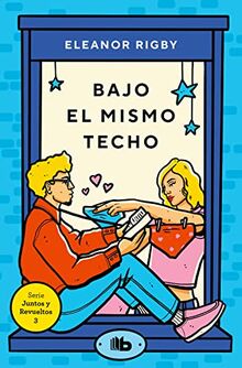 Bajo el mismo techo (Juntos y revueltos 3) (Ficción, Band 3)