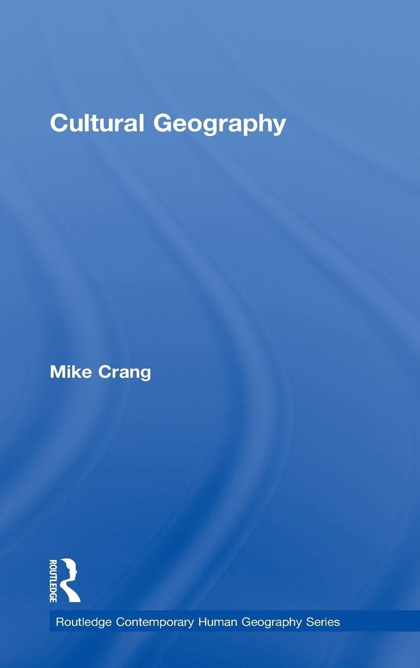 Cultural Geography (Routledge Contemporary Human Geography Series)