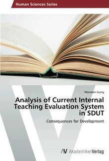 Analysis of Current Internal Teaching Evaluation System in SDUT: Consequences for Development