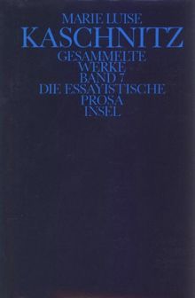 Gesammelte Werke in sieben Bänden: Siebenter Band: Die essayistische Prosa: BD 7