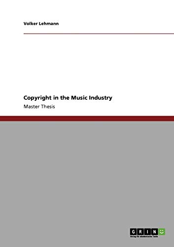 Copyright in the Music Industry: Magisterarbeit