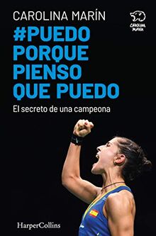 Puedo porque pienso que puedo (I can because I think I can - Spanish Edition): El Secreto De Una Campeona