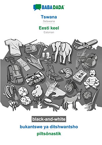 BABADADA black-and-white, Tswana - Eesti keel, bukantswe ya ditshwantsho - piltsõnastik: Setswana - Estonian, visual dictionary