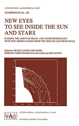 New Eyes to See Inside the Sun and Stars: Pushing the Limits of Helio- and Asteroseismology with new Observations from the Ground and from Space ... Astronomical Union Symposia, 185, Band 185)