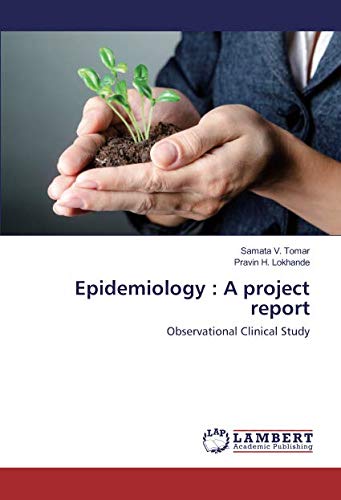Epidemiology : A project report: Observational Clinical Study