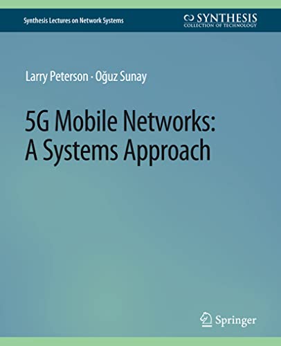 5G Mobile Networks: A Systems Approach (Synthesis Lectures on Network Systems)