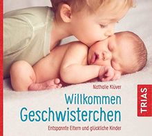 Willkommen Geschwisterchen: Entspannte Eltern und glückliche Kinder (Reihe TRIAS Audiobook)
