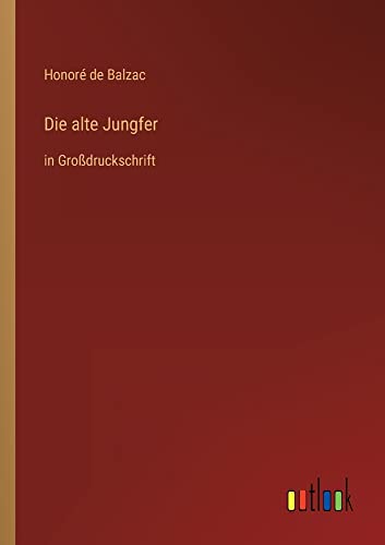 Die alte Jungfer: in Großdruckschrift