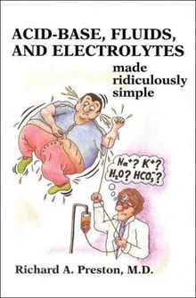 Acid-Base, Fluids, and Electrolytes Made Ridiculously Simple (Medmaster Series)
