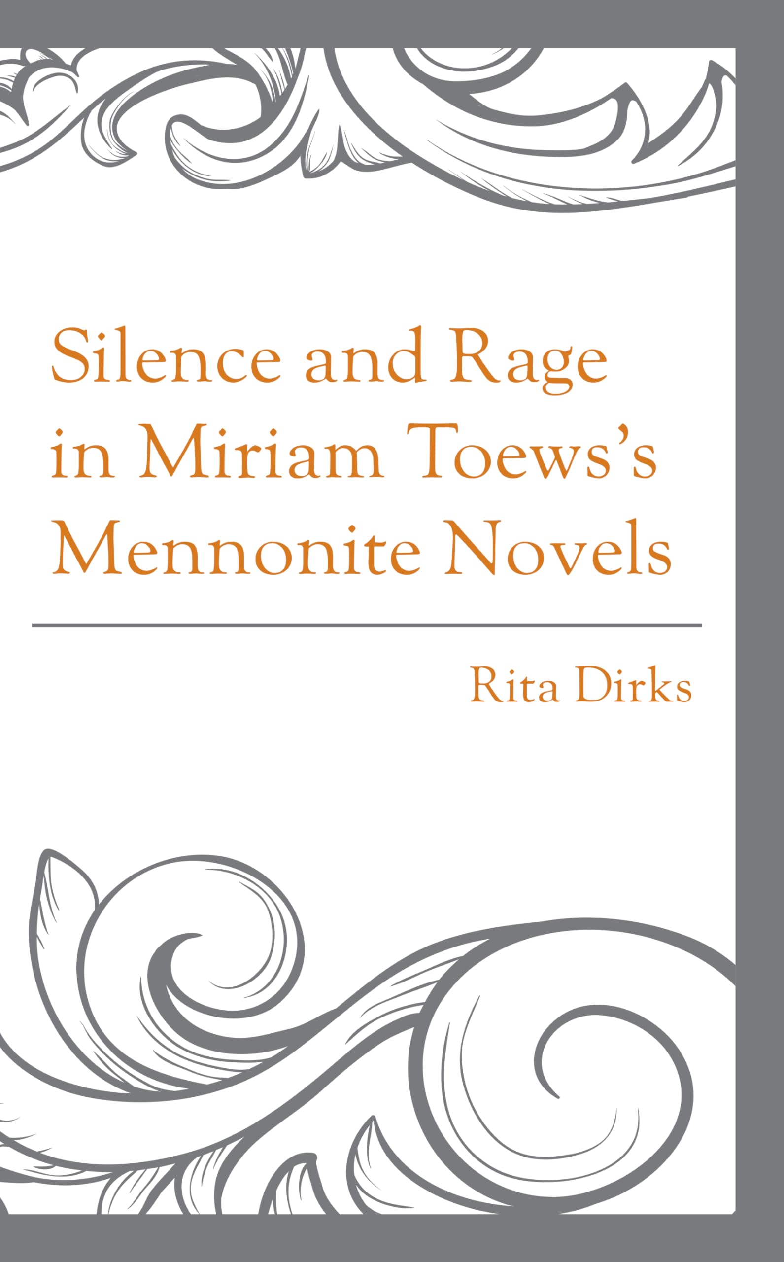 Silence and Rage in Miriam Toews's Mennonite Novels