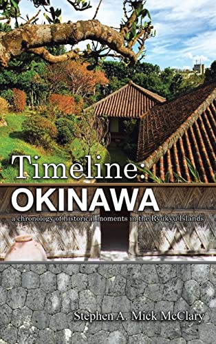 Timeline: Okinawa: A Chronology of Historical Moments in the Ryukyu Islands