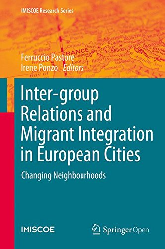 Inter-group Relations and Migrant Integration in European Cities: Changing Neighbourhoods (IMISCOE Research Series)