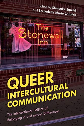 Queer Intercultural Communication: The Intersectional Politics of Belonging in and across Differences