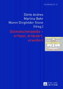 Dolmetschmodelle - erfasst, erläutert, erweitert (InterPartes)