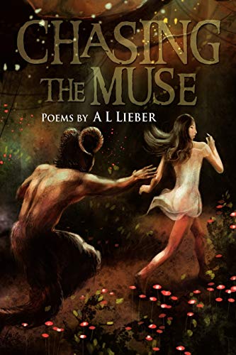 Chasing the Muse: Poems by A L Lieber