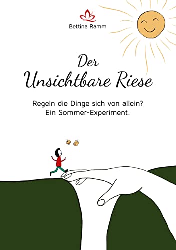 Der Unsichtbare Riese: Regeln die Dinge sich von allein? Ein Sommer-Experiment.