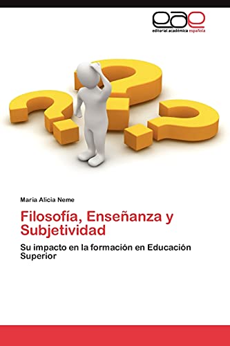 Filosofía, Enseñanza y Subjetividad: Su impacto en la formación en Educación Superior