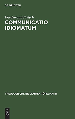 Communicatio idiomatum: Zur Bedeutung einer christologischen Bestimmung für das Denken Johann Georg Hamanns (Theologische Bibliothek Töpelmann, 89, Band 89)