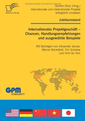 Internationales Projektgeschäft - Chancen, Handlungsempfehlungen und ausgewählte Beispiele: Mit Beiträgen von Alexander Janzer, Marcel Rockstedt, Tim Schalow und Vinh-Tai Tran