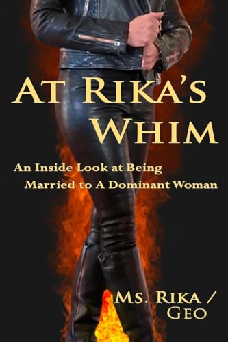 At Rika's Whim: An Inside Look at Being Married To A Dominant Woman