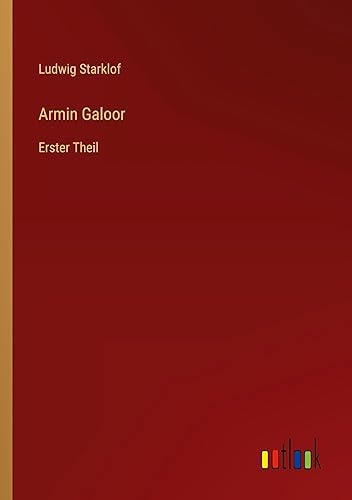 Armin Galoor: Erster Theil