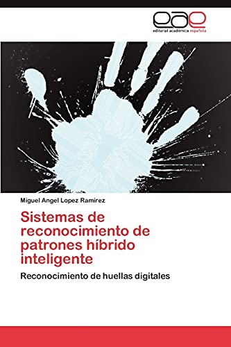 Sistemas de reconocimiento de patrones híbrido inteligente: Reconocimiento de huellas digitales