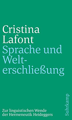 Sprache und Welterschließung: Zur linguistischen Wende der Hermeneutik Heideggers