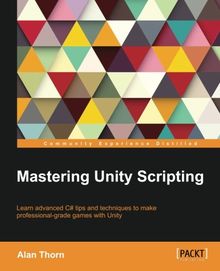 Mastering Unity Scripting (English Edition)