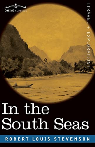 In the South Seas: Being an Account of Experiences and Observations in the Marquesas, Paumotus and Gilbert Islands in the Course of Two Cruises on the Yacht