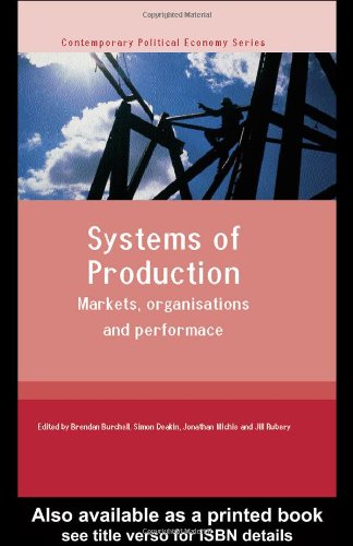 Systems of Production: Markets, Organisations and Performance (Contemporary Political Economy)