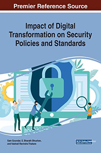 Impact of Digital Transformation on Security Policies and Standards (Advances in Information Security, Privacy, and Ethics)