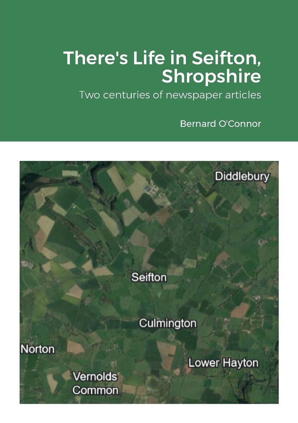 There's Life in Seifton, Salop: Two centuries of newspaper articles