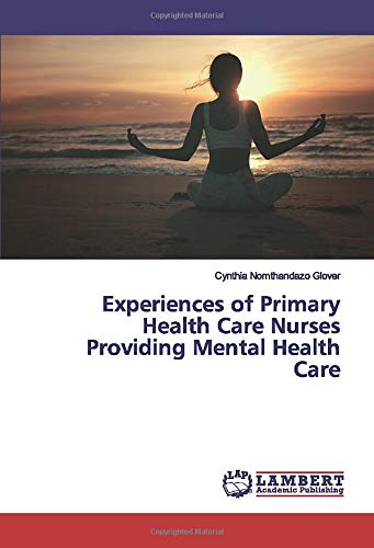 Experiences of Primary Health Care Nurses Providing Mental Health Care