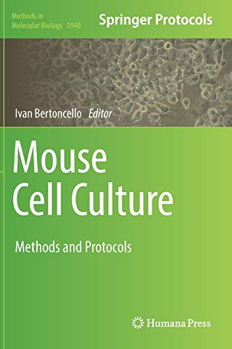 Mouse Cell Culture: Methods and Protocols (Methods in Molecular Biology, Band 1940)