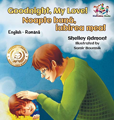 Goodnight, My Love! (English Romanian Children's Book): Romanian Bilingual Book for Kids (English Romanian Bilingual Collection)