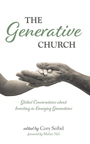 The Generative Church: Global Conversations about Investing in Emerging Generations