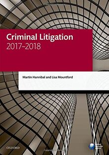 Criminal Litigation 2017-2018 (Legal Practice Course Manuals)