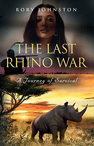 THE LAST RHINO WAR: A Journey of Survival