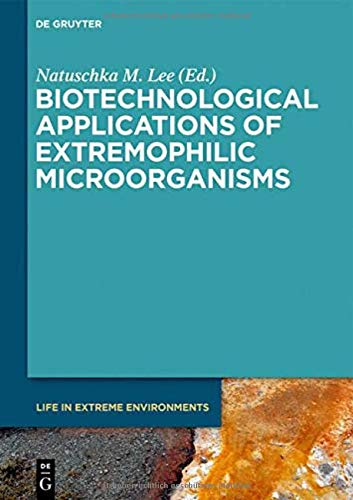 Biotechnological Applications of Extremophilic Microorganisms (Life in Extreme Environments, Band 6)