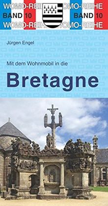 Mit dem Wohnmobil in die Bretagne (Womo-Reihe)