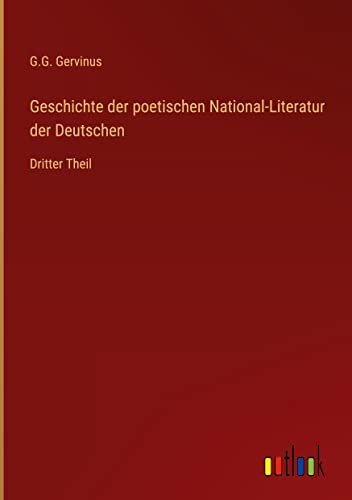 Geschichte der poetischen National-Literatur der Deutschen: Dritter Theil