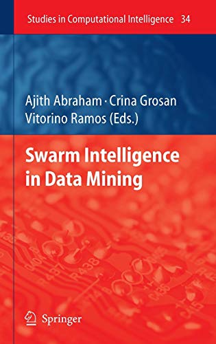 Swarm Intelligence in Data Mining (Studies in Computational Intelligence, 34, Band 34)